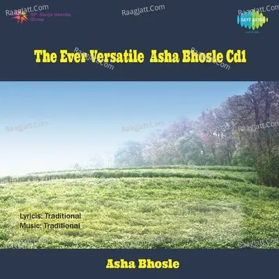 The Ever Versatile - Asha Bhosle, Vol. 1 - Asha Bhosle