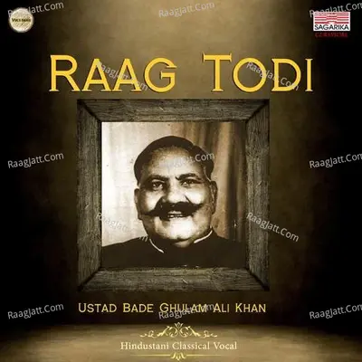 Raag Todi - Ustad Bade Ghulam Ali Khan