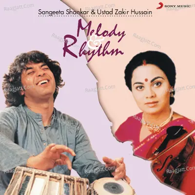 Melody & Rhythm - Ustad Zakir Hussain