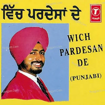 Wich Pardesan De - Surinder Laadi