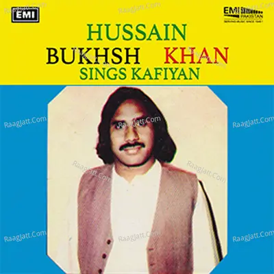Hussain Bukhsh Khan Sings Kafiyan - Hussain Bukhsh Khan