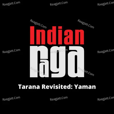 Tarana Revisited Yaman
