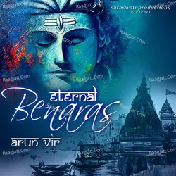 Eternal Benaras - the City of Lord Shiva