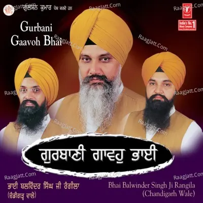 Gurbani Gaavoh Bhai - Bhai Balvinder Singh Rangila
