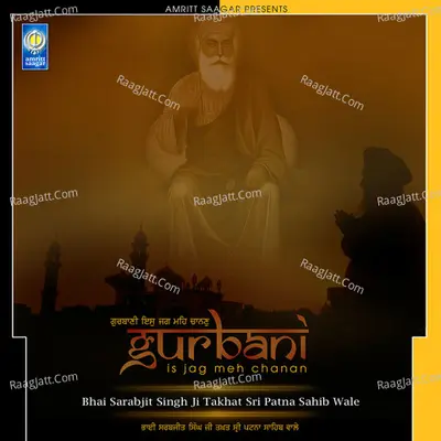 Gurbani Is Jag Meh Chanan - Bhai Sarabjit Singh Ji Takhat Sri Patna Sahib Wale