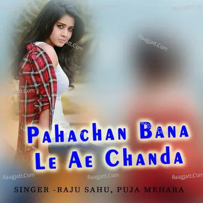 Pahachan Bana Le Ae Chanda Cover