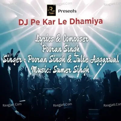 DJ Pe Kar Le Dhamiya