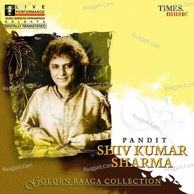 Golden Raaga Collection I - Pandit Shivkumar Sharma - Raga Bageshwari - Pandit Shiv Kumar Sharma