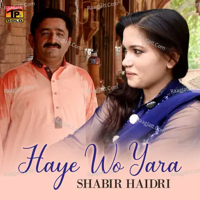 Haye Wo Yara - Shabir Haidri