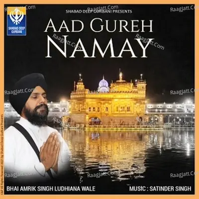 Aad gureh namayÂ  - Bhai Amrik Singh