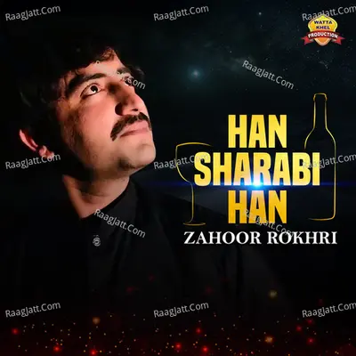 Han Sharabi Han - Zahoor Rokhri