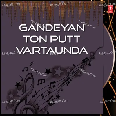 Gandeyan Ton Putt Vartaunda - Nirmal Sitara