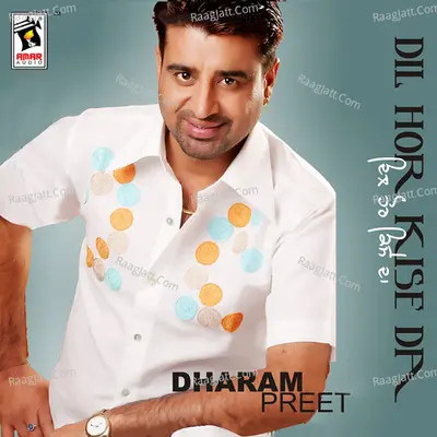 Dil Hor Kise Da - Dharam Preet
