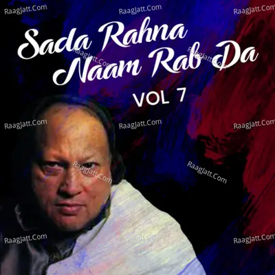 Sada Rahna Naam Rab da, Vol. 7 - Rahat Fateh Ali Khan