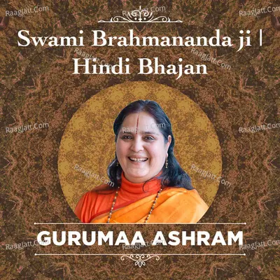 Swami Brahmananda ji - Hindi Bhajan by Gurumaa - Gurumaa Ashram