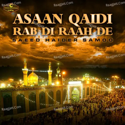 Asaan Qaidi Rab Di Raah De - Saeed Haider Samoo