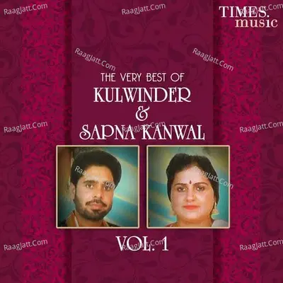 The Very Best of Kulwinder & Sapna Kanwal Vol.1 - Kulwinder Kamal