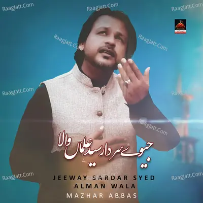 Jeeway Sardar Syed Alman Wala