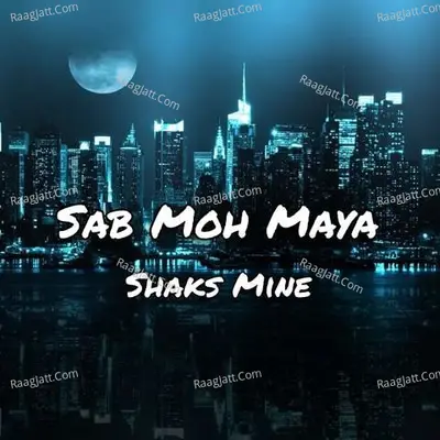 Sab Moh Maya