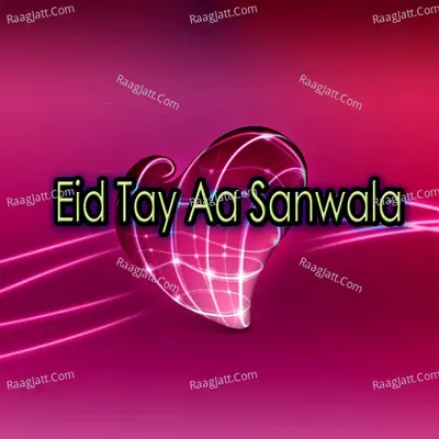 Eid Tay Aa Sanwala Poster