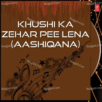 Khushi Ka Zehar Pee Lena Poster