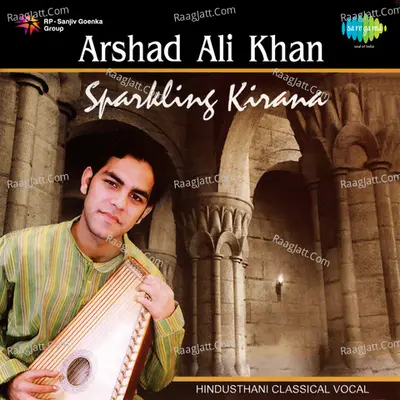 Sparkling Kirana Arshad Ali Khan Hind Classical - Arshad Ali Khan