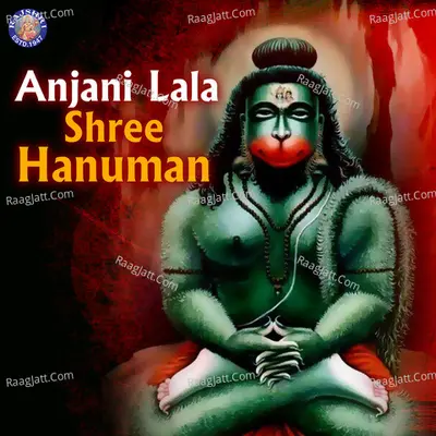 Anjani Lala Shree Hanuman - Sanjivani