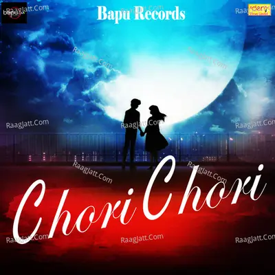Chori Chori - Sunny Burat