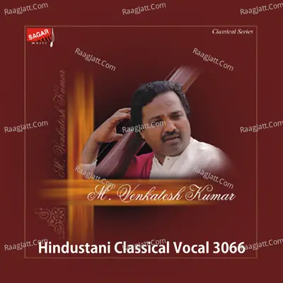 Hindustani Classical Vocal, Vol. 3066 - M. Venkatesh Kumar