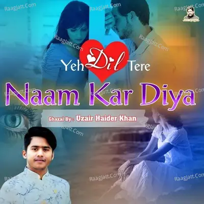 Yeh Dil Tere Naam Kar Diya Cover