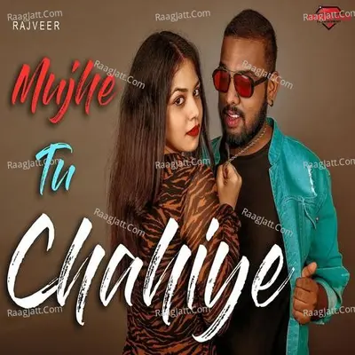 Mujhe Tu Chahiye Cover