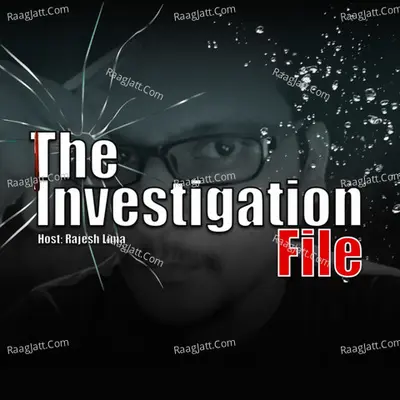 The Investigation File - season - 1 - Rajesh Lima