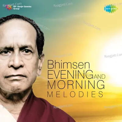 Evening And Morning Melodies - Bhimsen Joshi - Pandit Bhimsen Joshi