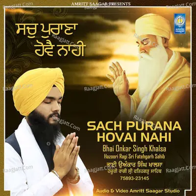 Sach Purana Hovai Nahi - 