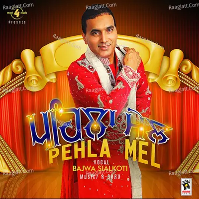 Pehla Mel - Bajwa Sialkoti