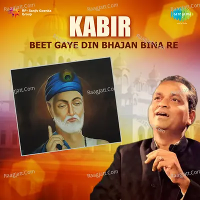 Kabir - Beet Gaye Din Bhajan Bina Re Cover