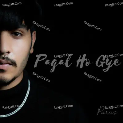 Pagal Ho Gye Cover
