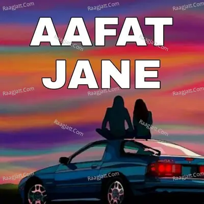 Aafat Jane