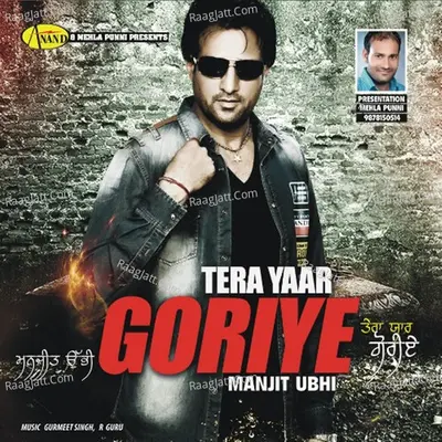 Tera Yaar Goriye - Manjit Ubhi