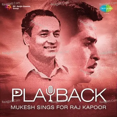 Playback - Mukesh Sings For Raj Kapoor - Mukesh