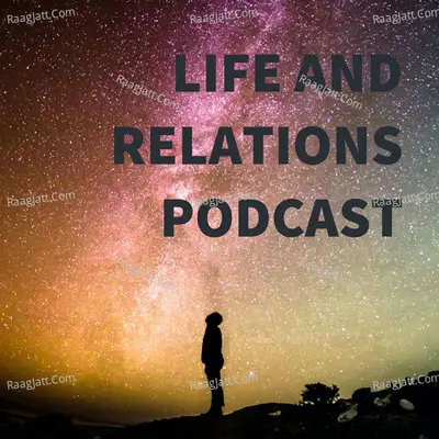 LIFE AND RELATIONS PODCAST - season - 1 - Mritunjay Dwivedi- BB
