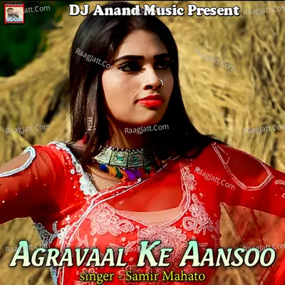 Agravaal Ke Aansoo - Samir Mahato