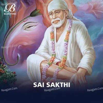 Sai Sakthi - S. P. Balasubrahmanyam