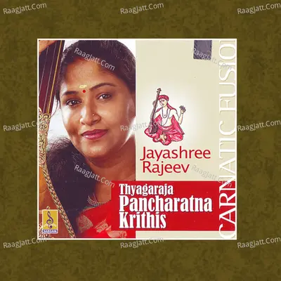 Thyagaraja Pancharatna Krithis - Jayashree Rajeev