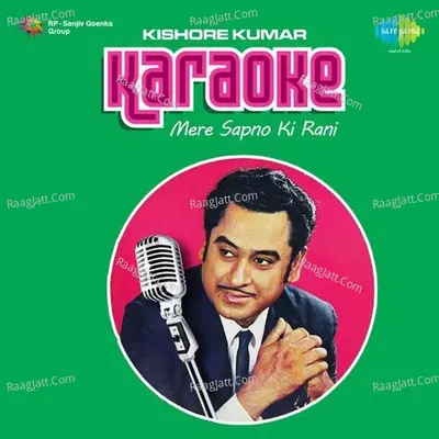 Mere Sapno Ki Rani (karaoke Tracks Of Kishore Kumar) - Kishore Kumar