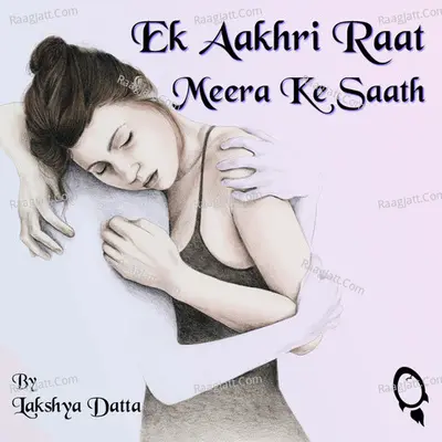 Ek Aakhri Raat Meera Ke Saath - season - 1 - Launchora