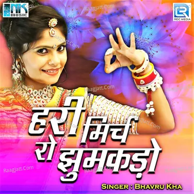 Hari Mirch Ro Jhumakdo - Bhavru Kha