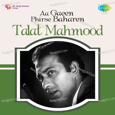 Aa Gaeen Phirse Baharen Talat Mahmood - Talat Mahmood