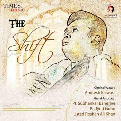 The Shift - Amitesh Biswas