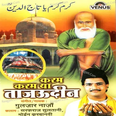 Karam Karam Ya Tajuddin - Gulzar Nazan